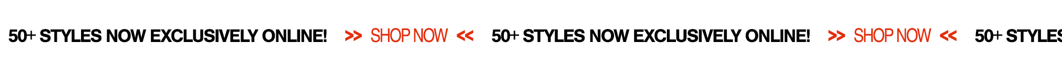 50+ Styles Now Exclusively Online!